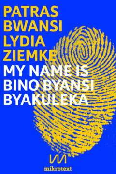 Cover – Bwansi, Patras; Ziemke, Lydia – My name is Bino Byan