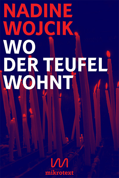 Nadine Wojcik: Wo der Teufel wohnt. Exorzisten und Besessene in Polen