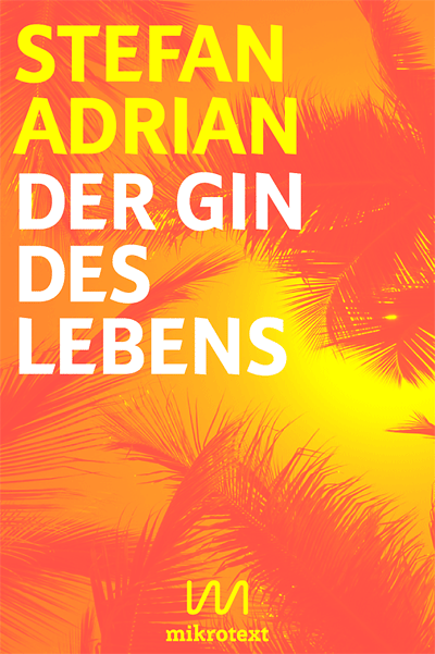 Stefan Adrian: Der Gin des Lebens. Drinklyrik