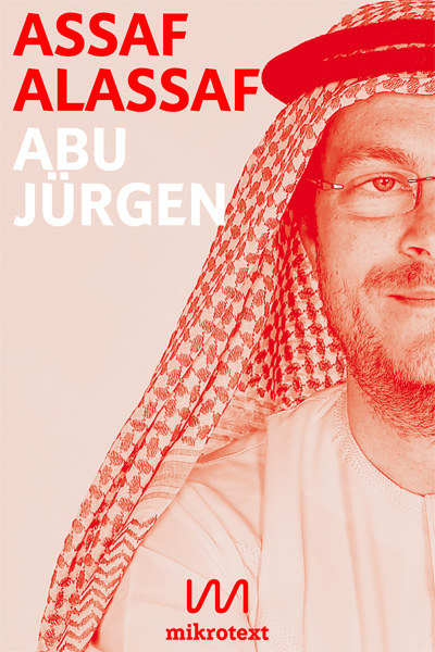 Assaf Alassaf: Abu Jürgen. Mein Leben mit dem deutschen Botschafter