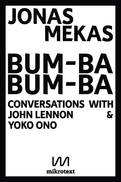 Jonas Mekas: Bum-Ba Bum-Ba. Conversations with John Lennon & Yoko Ono