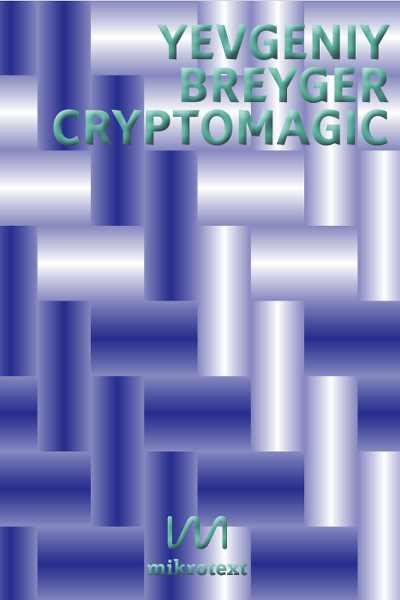 Yevgeniy Breyger: Cryptomagic