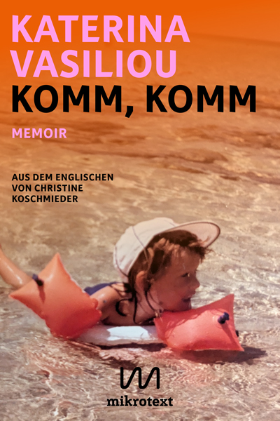 Katerina Vasiliou: Komm, komm. Memoir.
