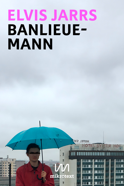 Elvis Jarrs: Banlieue-Mann. Episodenroman